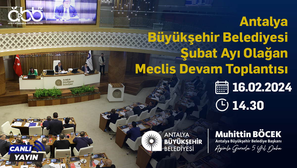Antalya Büyükşehir Belediyesi, Şubat Ayı Olağan Meclis Toplantısı İçin Hazırlıklarını Tamamladı