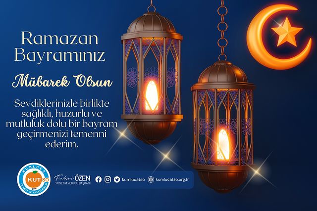 Kumluca Ticaret ve Sanayi Odası'ndan Ramazan Bayramı için barış ve huzur dileği